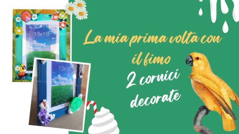 La mia prima volta con il fimo… 2 cornici decorate