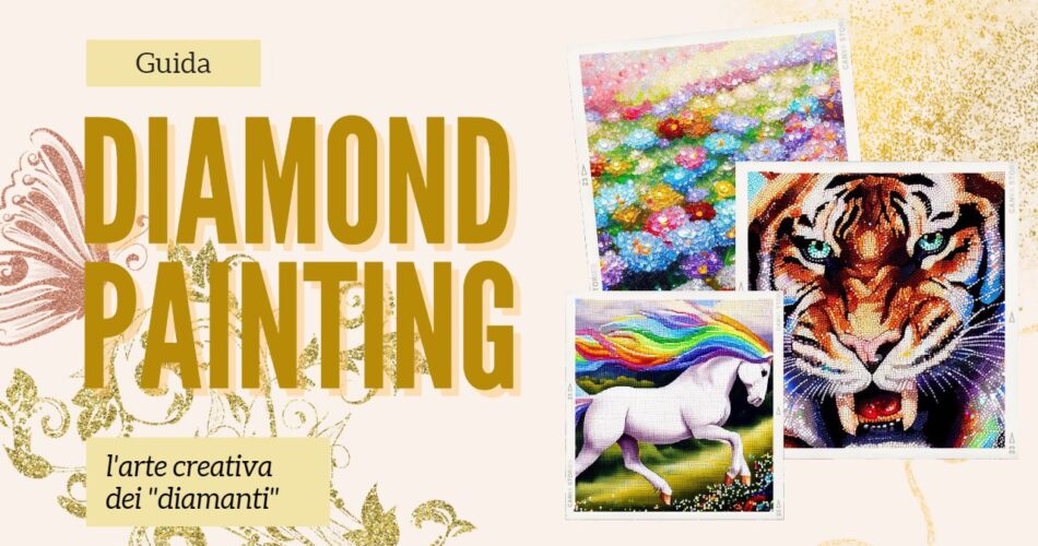 Diamond Painting: l'arte creativa dei "diamanti"